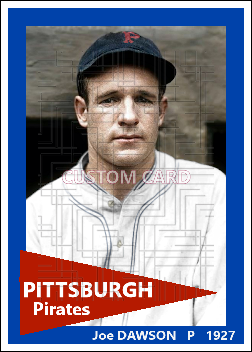 Joe Dawson - 1927 Pittsburgh Pirates - choose a size & style
