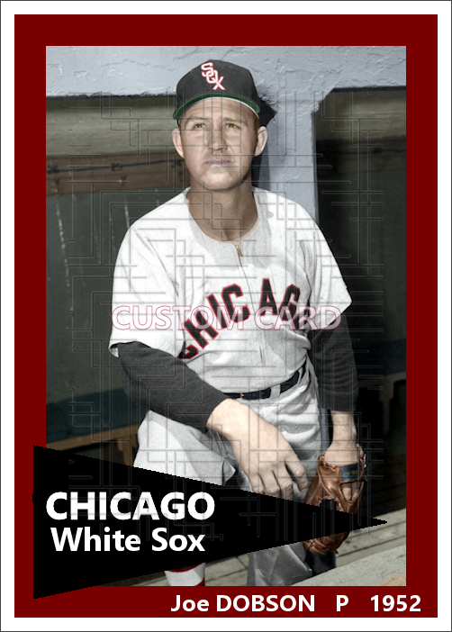 Joe Dobson - 1952 Chicago White Sox - choose a size & style