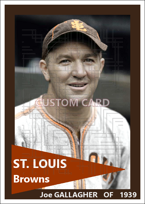 Joe Gallagher - 1939 St. Louis Browns - choose a size & style