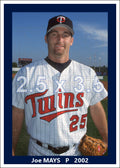 Joe Mays - 2002 Minnesota Twins - choose a size & style