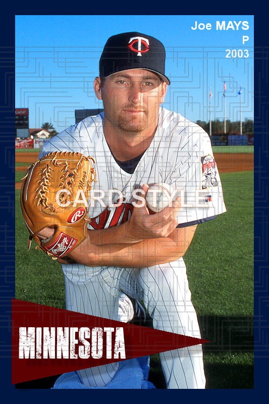 Joe Mays - 2003 Minnesota Twins - choose a size & style