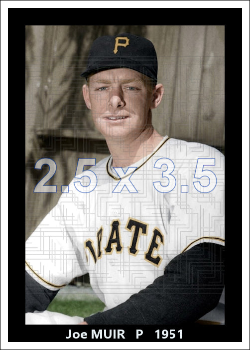 Joe Muir - 1951 Pittsburgh Pirates - choose a size & style