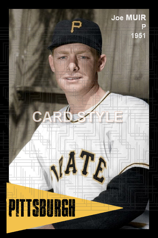 Joe Muir - 1951 Pittsburgh Pirates - choose a size & style