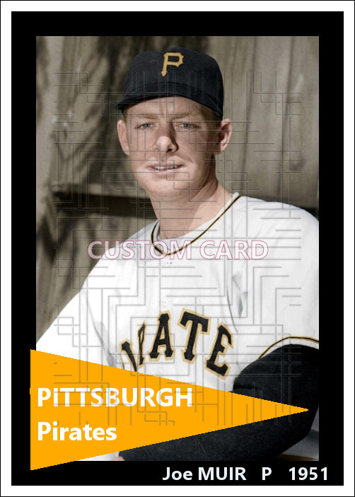 Joe Muir - 1951 Pittsburgh Pirates - choose a size & style
