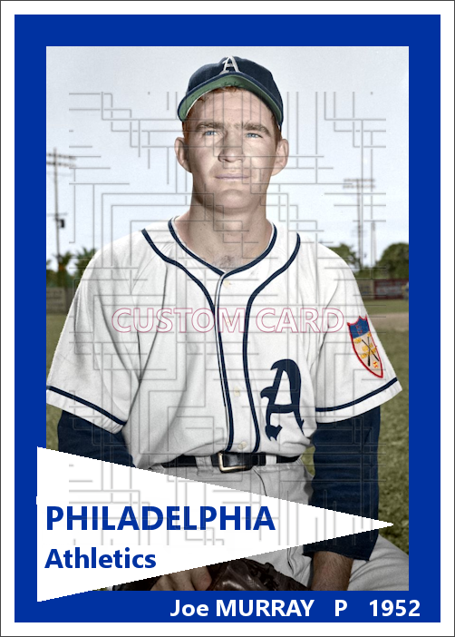 Joe Murray - 1952 Philadelphia Athletics - choose a size & style