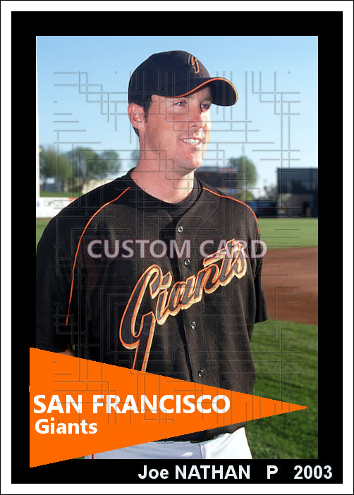 Joe Nathan - 2003 San Francisco Giants - choose a size & style