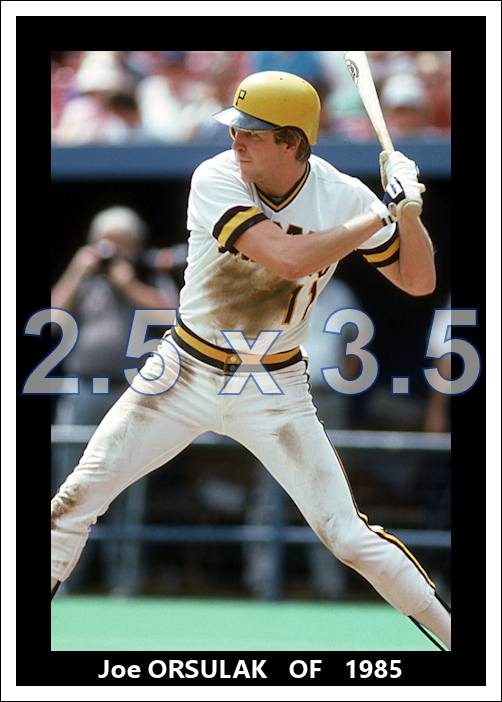 Joe Orsulak - 1985 Pittsburgh Pirates - choose a size & style