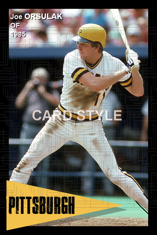 Joe Orsulak - 1985 Pittsburgh Pirates - choose a size & style