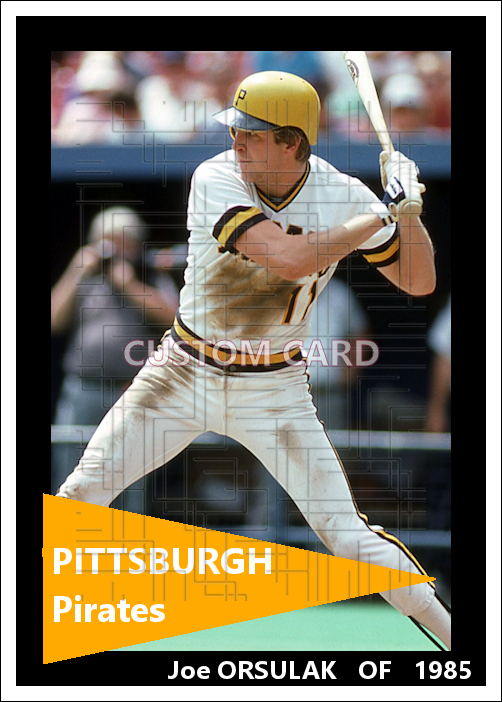 Joe Orsulak - 1985 Pittsburgh Pirates - choose a size & style