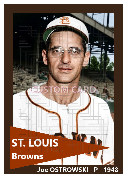 Joe Ostrowski - 1948 St. Louis Browns - choose a size & style