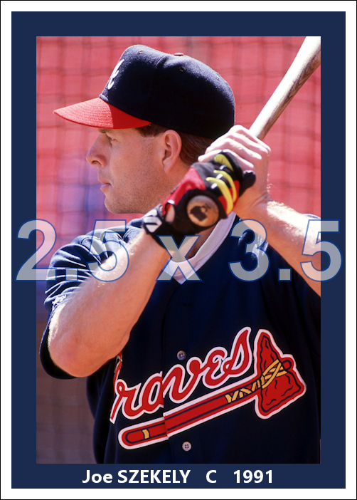 Joe Szekely - 1991 Atlanta Braves - choose a size & style