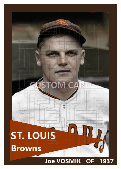 Joe Vosmik - 1937 St. Louis Browns - choose a size & style