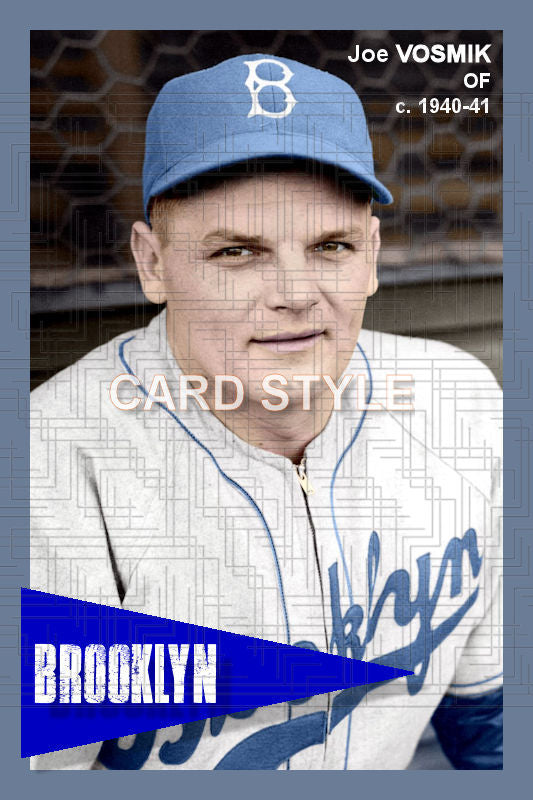 Joe Vosmik - 1940-41 Brooklyn Dodgers - choose a size & style