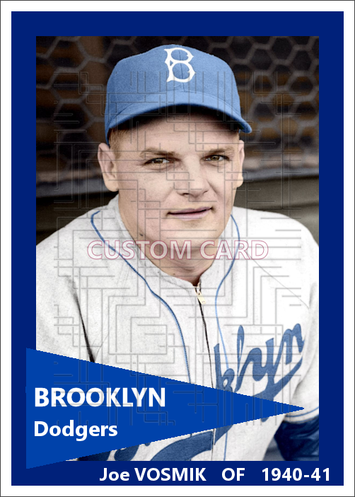 Joe Vosmik - 1940-41 Brooklyn Dodgers - choose a size & style