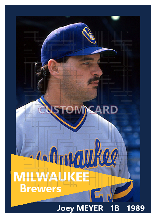 Joey Meyer - 1989 Milwaukee Brewers - choose a size & style