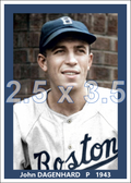 John Dagenhard - 1943 Boston Braves - choose a size & style