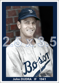 John Dudra - 1941 Boston Braves - choose a size & style