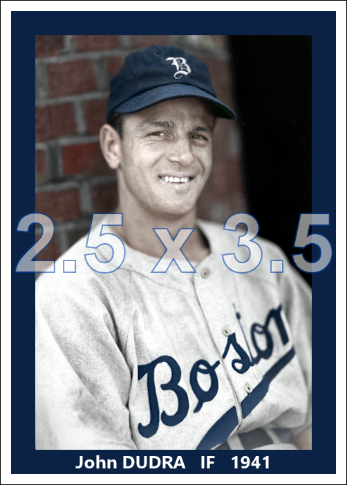 John Dudra - 1941 Boston Braves - choose a size & style