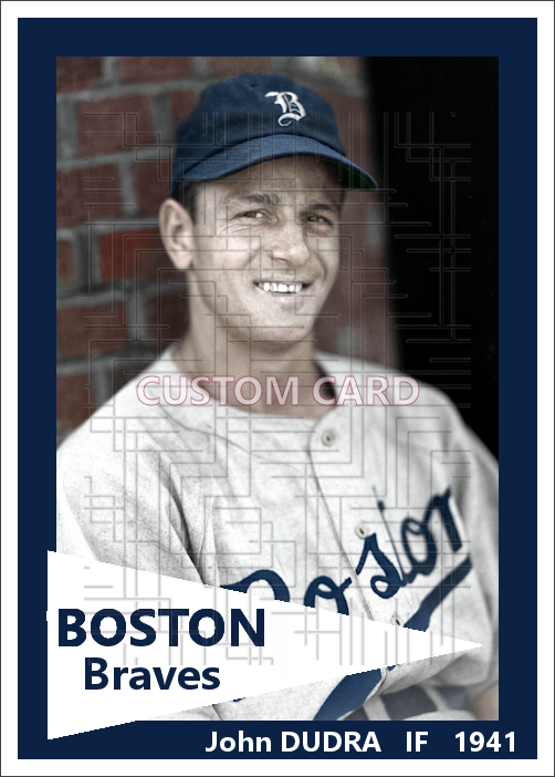 John Dudra - 1941 Boston Braves - choose a size & style