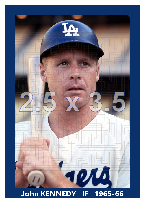 John Kennedy - 1965-66 Los Angeles Dodgers - choose a size & style