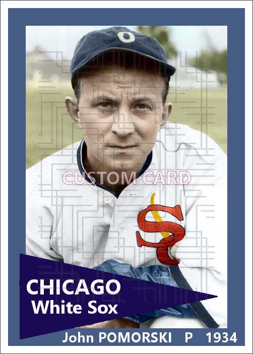 John Pomorski - 1934 Chicago White Sox - choose a size & style