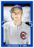 John Pyecha - 1954 Chicago Cubs - choose a size & style
