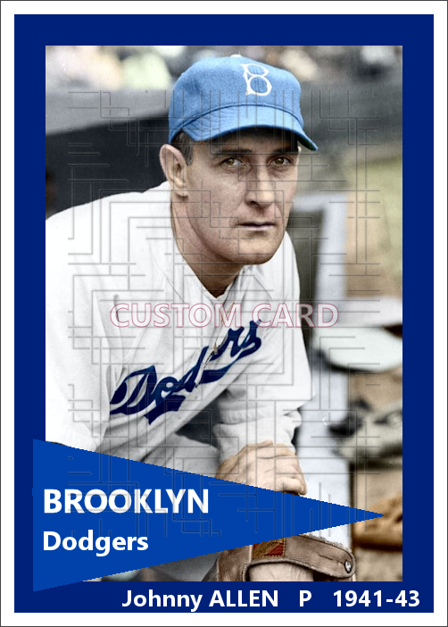 Johnny Allen - 1941-43 Brooklyn Dodgers - choose a size & style