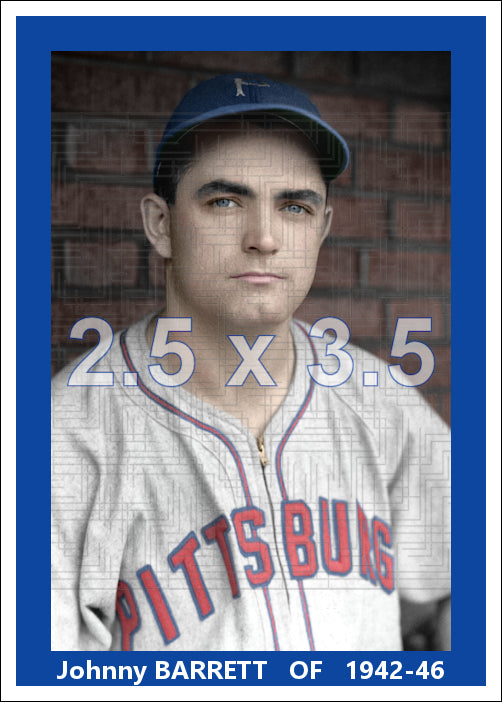Johnny Barrett - 1942-46 Pittsburgh Pirates - choose a size & style