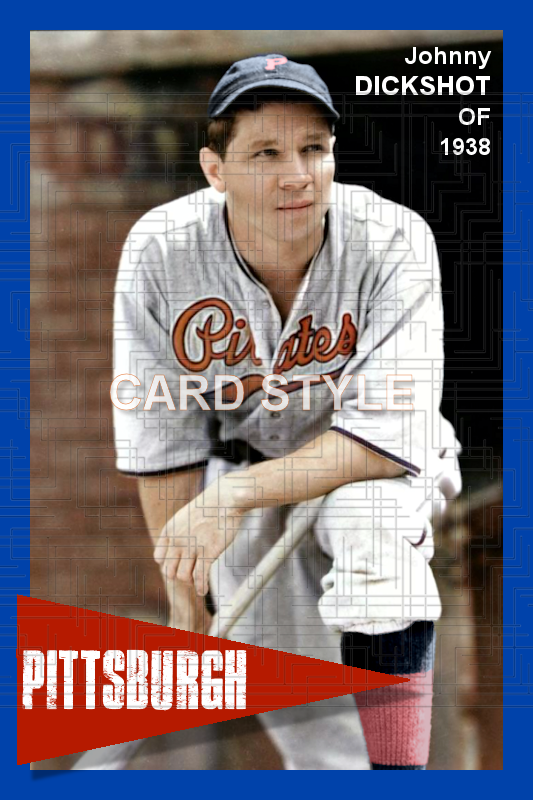 Johnny Dickshot - 1938 Pittsburgh Pirates - choose a size & style