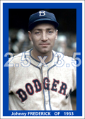 Johnny Frederick - 1933 Brooklyn Dodgers - choose a size & style
