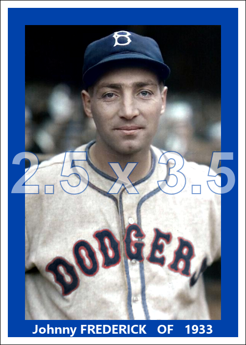 Johnny Frederick - 1933 Brooklyn Dodgers - choose a size & style