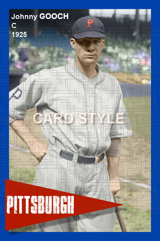 Johnny Gooch - 1925 Pittsburgh Pirates - choose a size & style