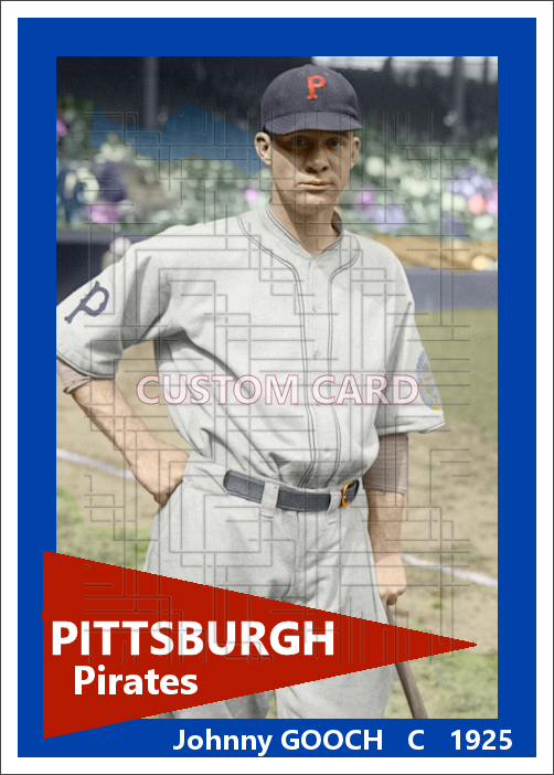 Johnny Gooch - 1925 Pittsburgh Pirates - choose a size & style