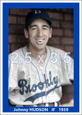 Johnny Hudson  - 1939 Brooklyn Dodgers - choose a size & style