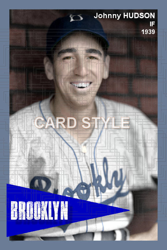 Johnny Hudson  - 1939 Brooklyn Dodgers - choose a size & style