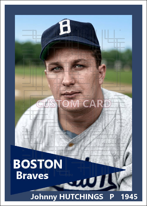 Johnny Hutchings - 1945 Boston Braves - choose a size & style