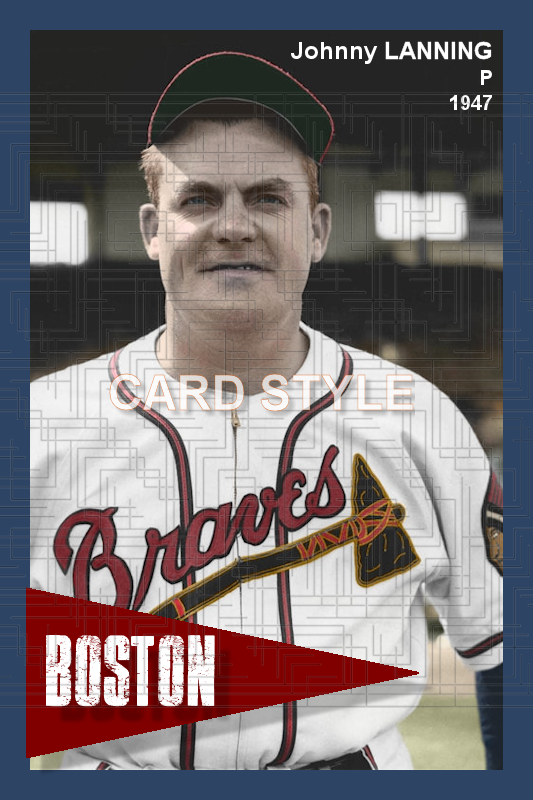 Johnny Lanning - 1947 Boston Braves - choose a size & style