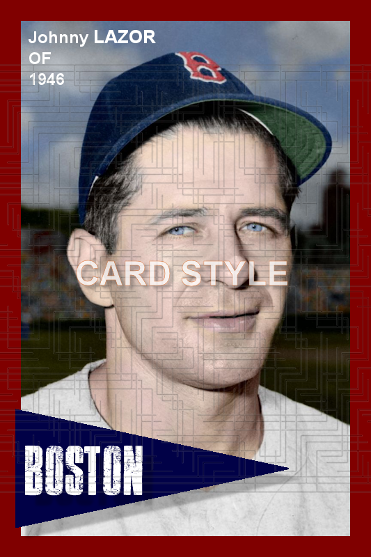 Johnny Lazor - 1946 Boston Red Sox - choose a size & style