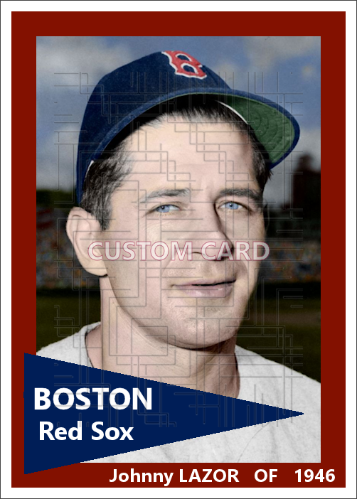Johnny Lazor - 1946 Boston Red Sox - choose a size & style