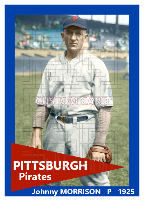 Johnny Morrison - 1925 Pittsburgh Pirates - choose a size & style