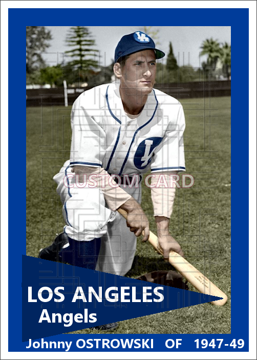 Johnny Ostrowski - 1947-49 Los Angeles Angels - choose a size & style