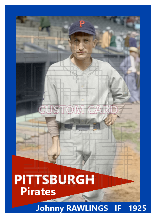 Johnny Rawlings - 1925 Pittsburgh Pirates - choose a size & style