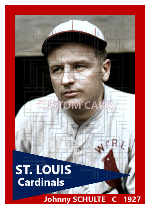 Johnny Schulte - 1927 St. Louis Cardinals - choose a size & style