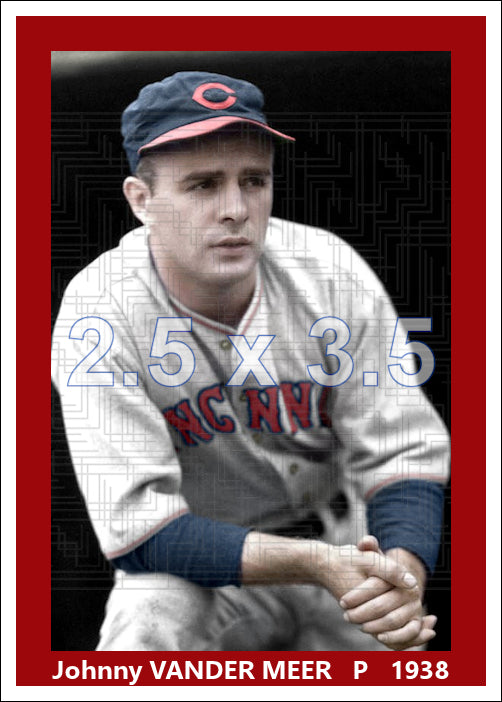 Johnny Vander Meer - 1938 Cincinnati Reds - choose a size & style