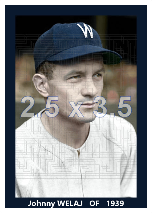 Johnny Welaj - 1939 Washington Senators - choose a size & style