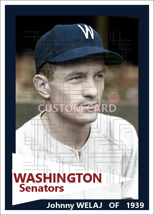 Johnny Welaj - 1939 Washington Senators - choose a size & style