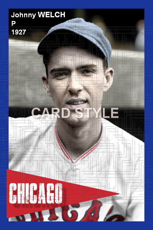 Johnny Welch - 1927 Chicago Cubs - choose a size & style