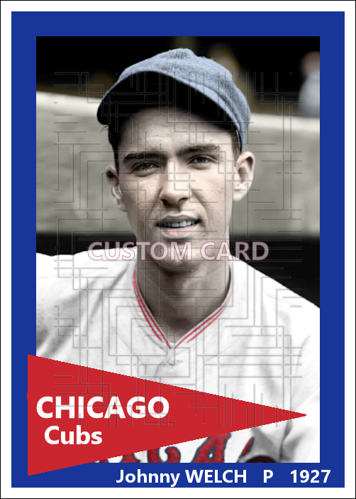 Johnny Welch - 1927 Chicago Cubs - choose a size & style