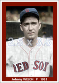 Johnny Welch - 1933 Boston Red Sox - choose a size & style