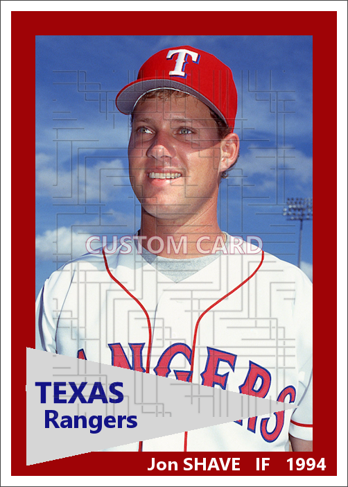 Jon Shave - 1994 Texas Rangers - choose a size & style